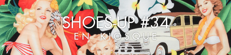 Shoes-Up #34 en kiosques